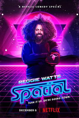 ReggieWatts:Spatial(喜剧片)